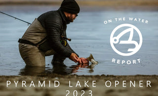 On-the-Water Report | Pyramid Lake 2023 Opener
