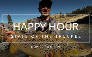 Happy Hour Thursday (11/20) at 6pm | State of the Truckee River w/ NDOW Sam Sedillo