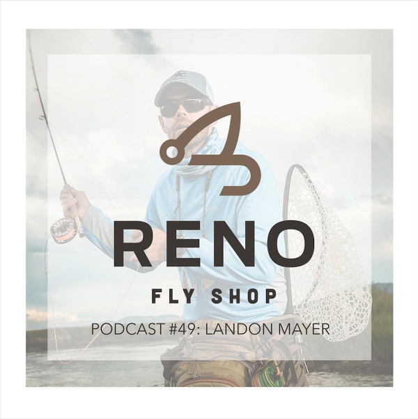 EP049: Landon Mayer: Master of the Short Game and Hunter of Giant Trout