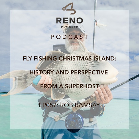 EP057: Rob Ramsay – Fly Fishing Christmas Island – History and Perspective from a SuperHost