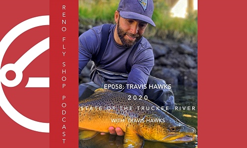 EP058: Travis Hawks – 2020 State of The Truckee River