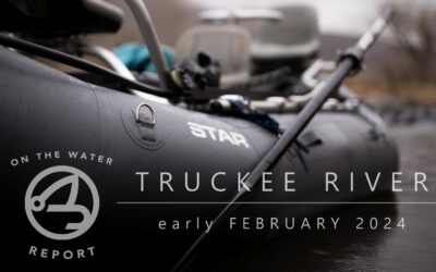 On-the-Water Report | Truckee River by Aden Breckner | early February 2024